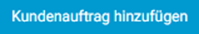 Button_Kundenauftrag_hinzufuegen.png